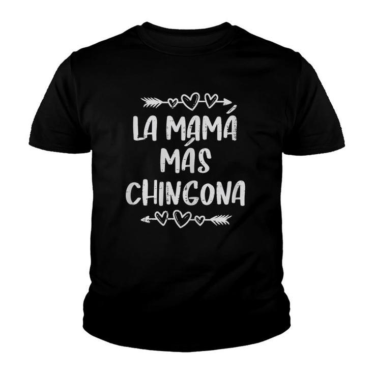 La Mama Mas Chingona Spanish Mother's Day Hispanic Mom Women Youth T-shirt