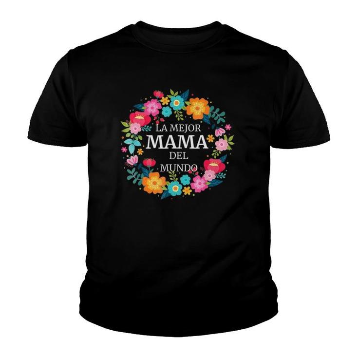 La Mejor Mama Del Mundo Dia De Las Madres Regalo Youth T-shirt