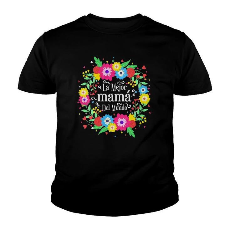 La Mejor Mama Del Mundo Floral Spanish Mother's Day Youth T-shirt