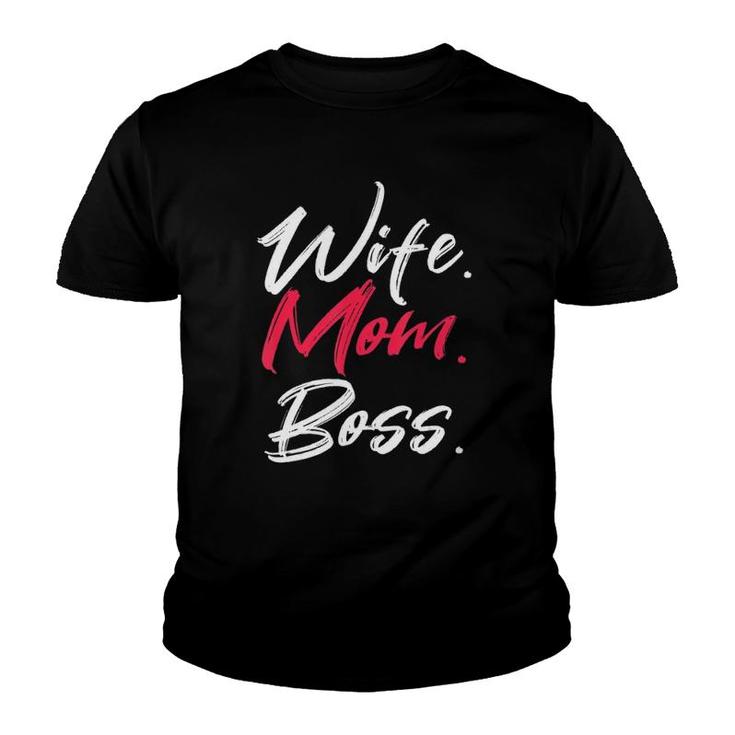 Ladies Wife Mom Boss Mommy Mother Mum Birthday Mothers Day Youth T-shirt