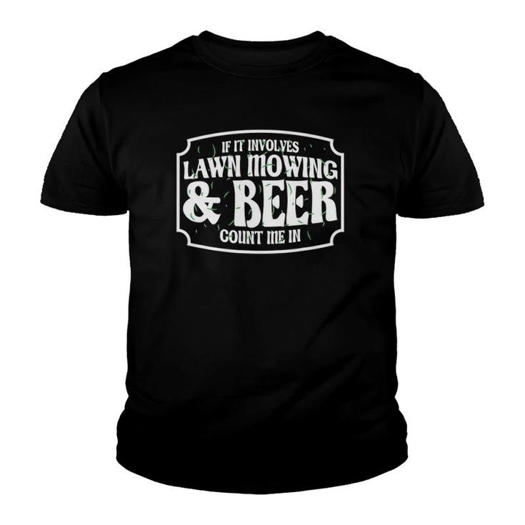 Lawn Mower Funny Beer & Lawn Mowing Youth T-shirt