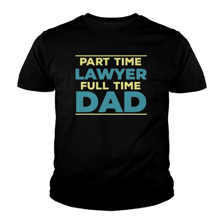 Lawyer Dad Fulltime Law Graduate Attorney Dad Outfit Youth T-shirt