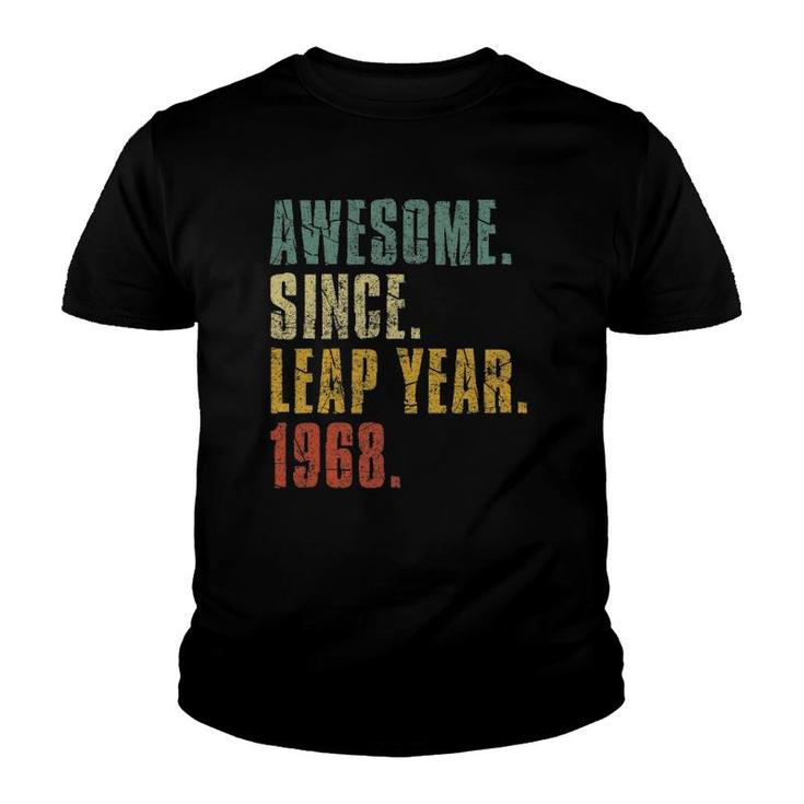Leap Year Birthday  Awesome Since Leap Year 1968 Ver2 Youth T-shirt