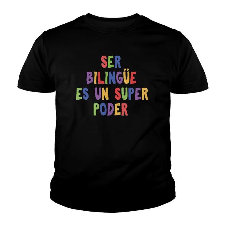 Learning Spanish Funny Quote Being Bilingual Is Superpower Youth T-shirt