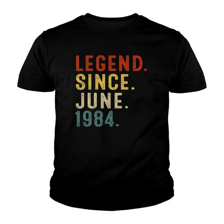Legend Since June 1984 37Th Birthday Gift 37 Years Old Men Youth T-shirt