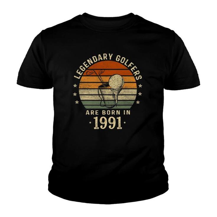 Legendary Golfers Are Born In 1991 30Th Birthday Golf Gift Youth T-shirt