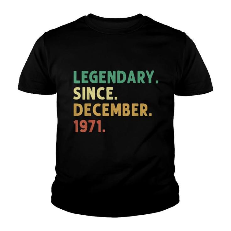 Legendary Since December 1971 50Th Birthday 50 Years  Youth T-shirt