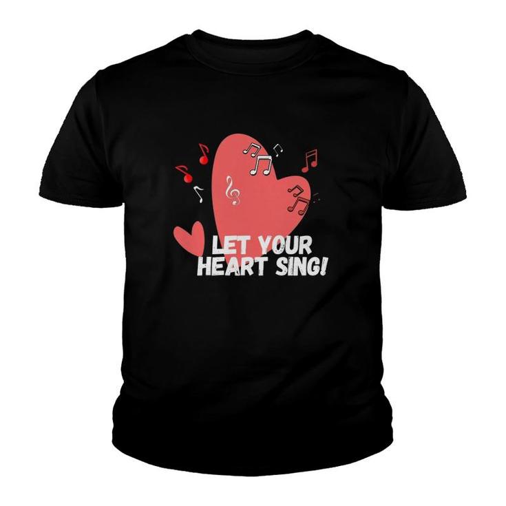 Let Your Heart Sing Valentine's Day Romantic Love Youth T-shirt
