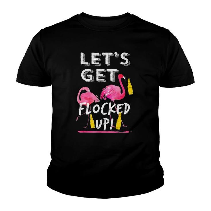Let's Get Flocked Up Funny Flamingo Drinking Party  Tee Youth T-shirt