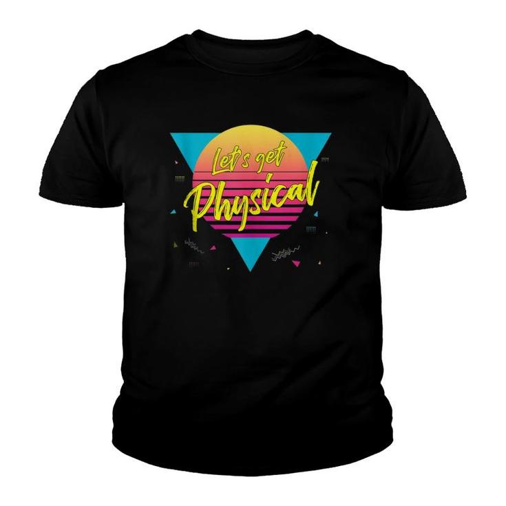 Let's Get Physical 80S 90S Style Workout Gym Retro  Youth T-shirt