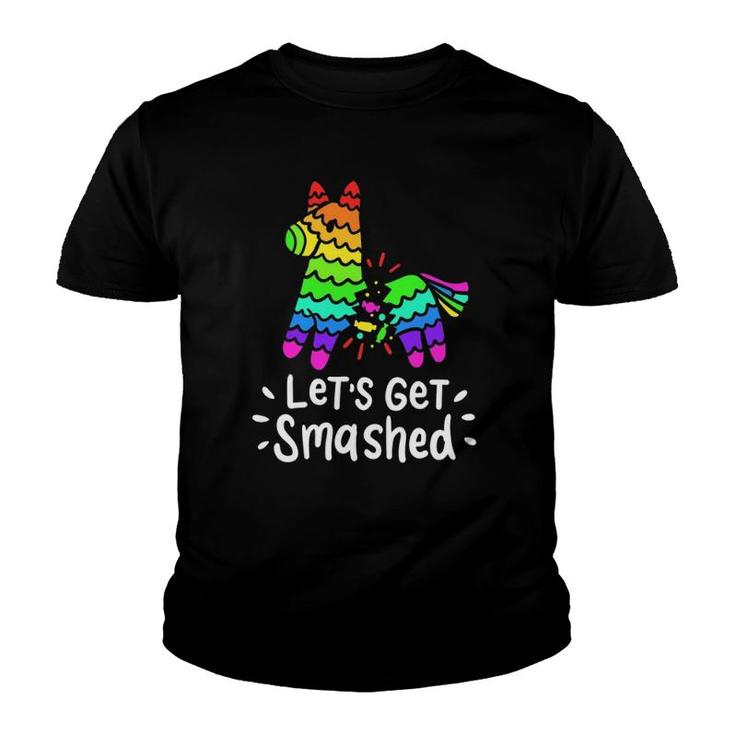 Let's Get Smashed Pinata Cinco De Mayo Mexican Fiesta Party Youth T-shirt
