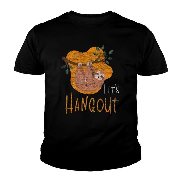 Let's Hangout Sloth Lover  Youth T-shirt