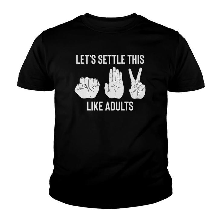 Let's Settle This Like Adults Funny Rock Paper Scissor  Youth T-shirt