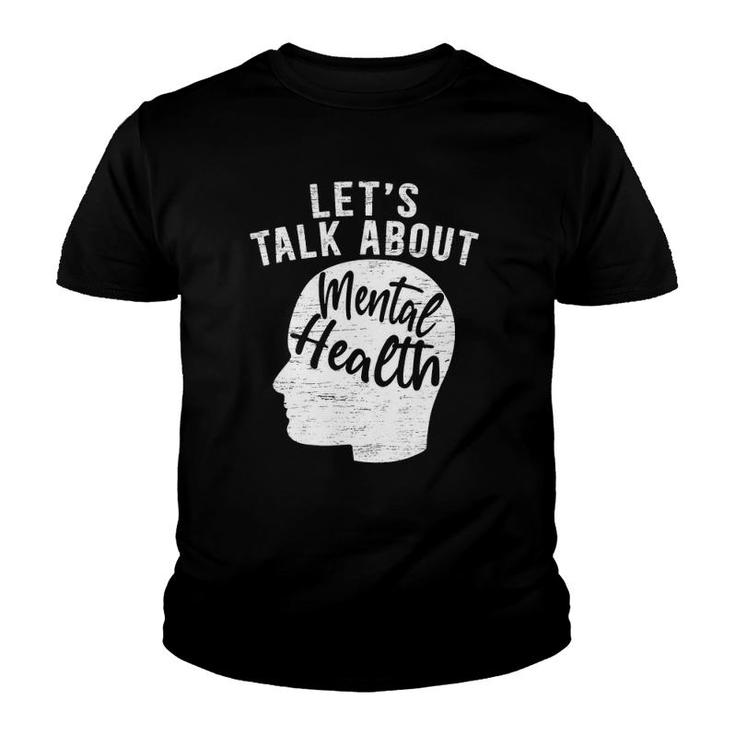 Let's Talk About Mental Health Awareness End The Stigma Youth T-shirt