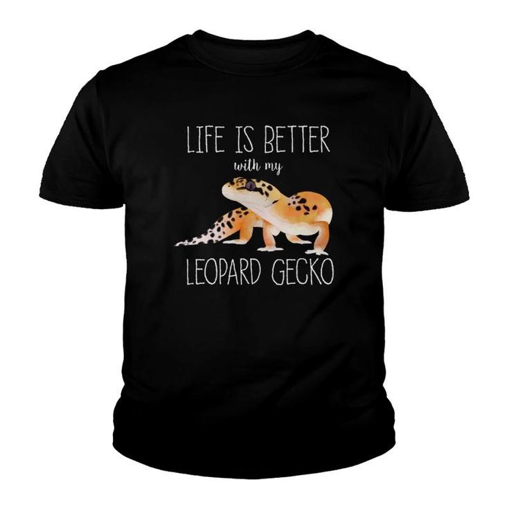 Life Is Better With My Leopard Gecko Gecko Lover Reptiles  Youth T-shirt