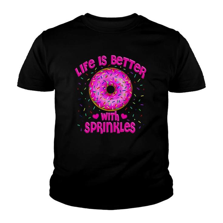 Life Is Better With Sprinkles Pink Donut Sweets Lover Youth T-shirt