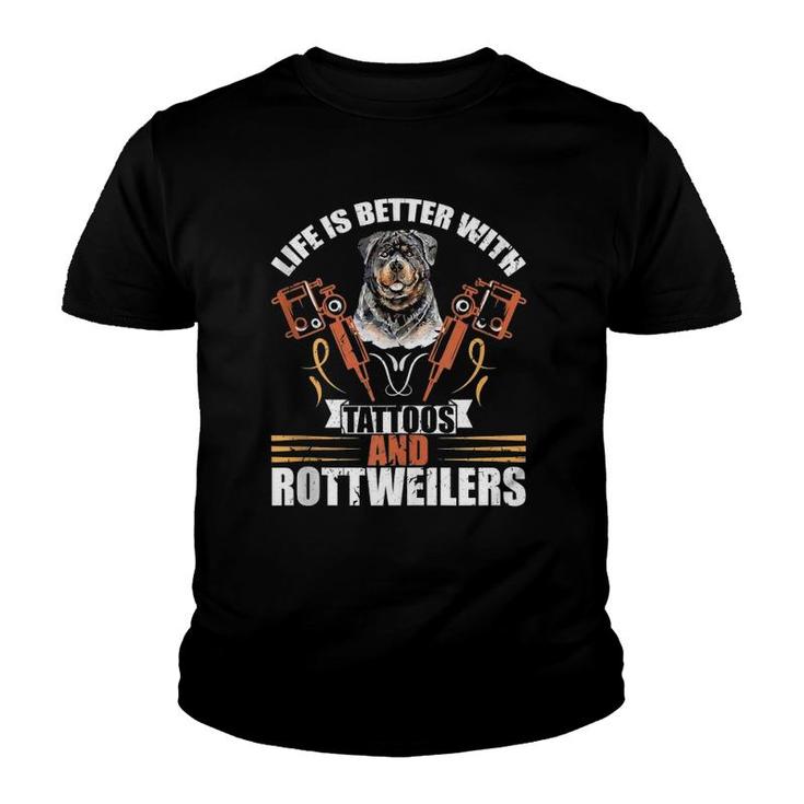 Life Is Better With Tattoos And Rottweilers Dog Mom Dog Dad Youth T-shirt