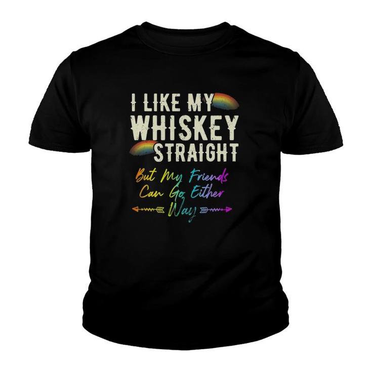 Like My Whiskey Straight Friends Can Go Either Way Lgbtq Gay Youth T-shirt