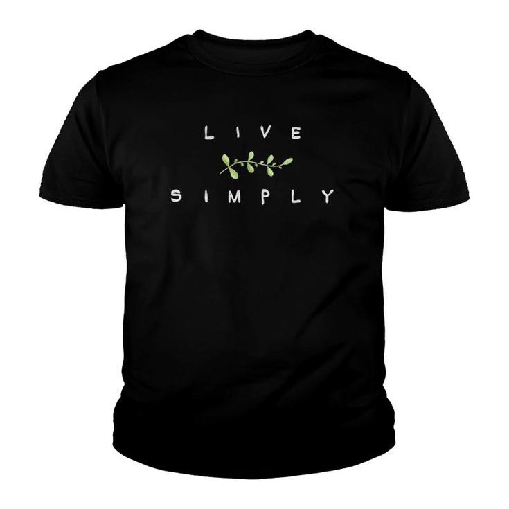 Live Simply Favorable View Of Things Youth T-shirt