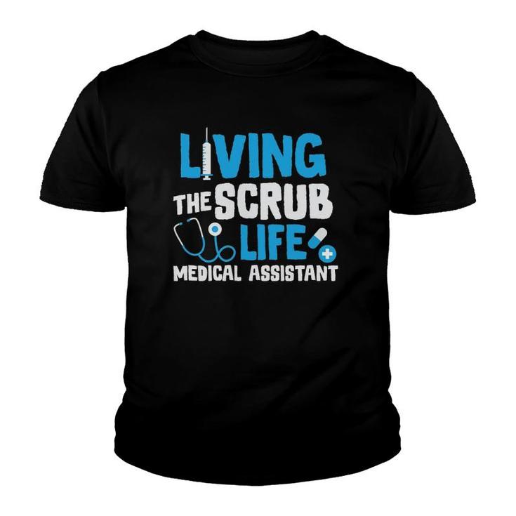 Living The Scrub Life Medical Assistant Nurse Novelty Gift Youth T-shirt