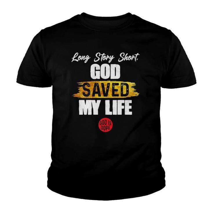 Long Story Short God Saved My Life Christian Saying Premium Youth T-shirt