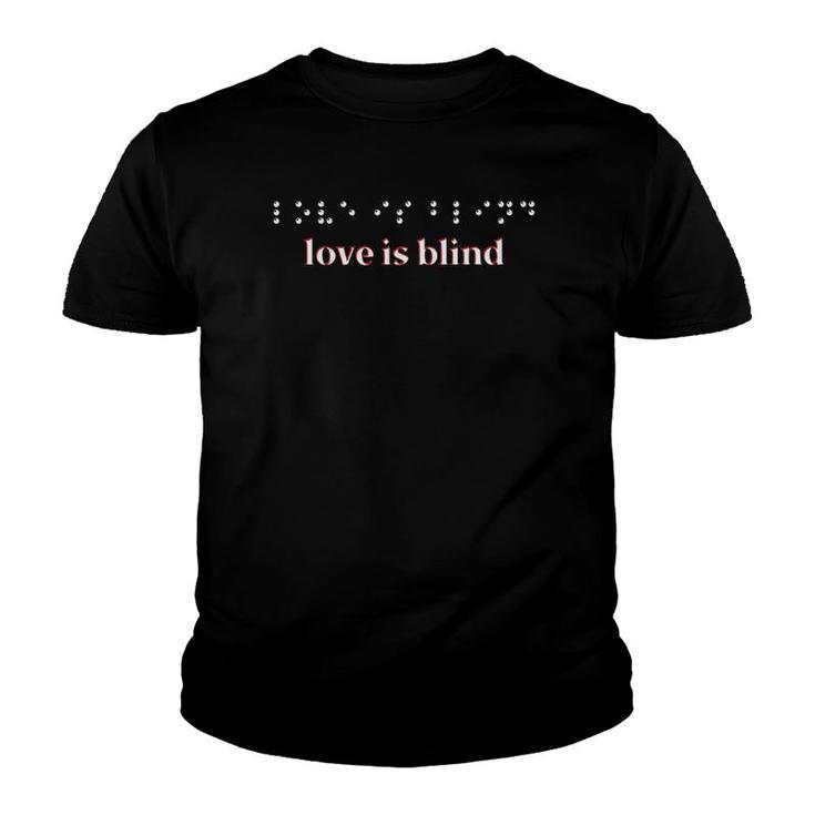 Love Is Blind Romance Affection Braille Writing Tee Youth T-shirt