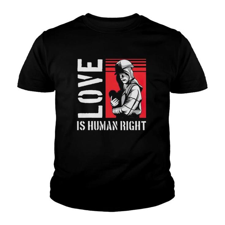 Love Is Human Right Equal Rights Youth T-shirt