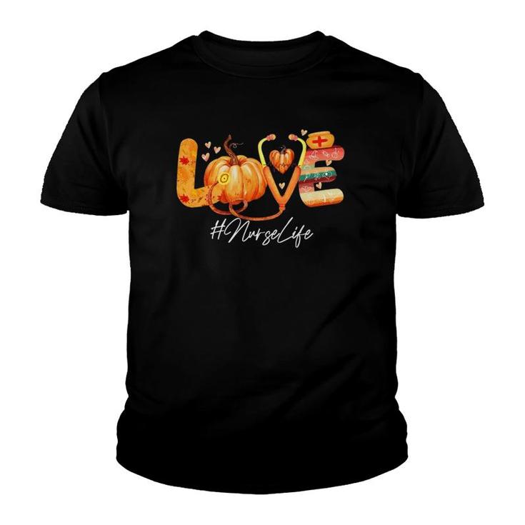 Love Nurse Life Pumpkin Fall Autumn Thanksgiving Nursing Youth T-shirt