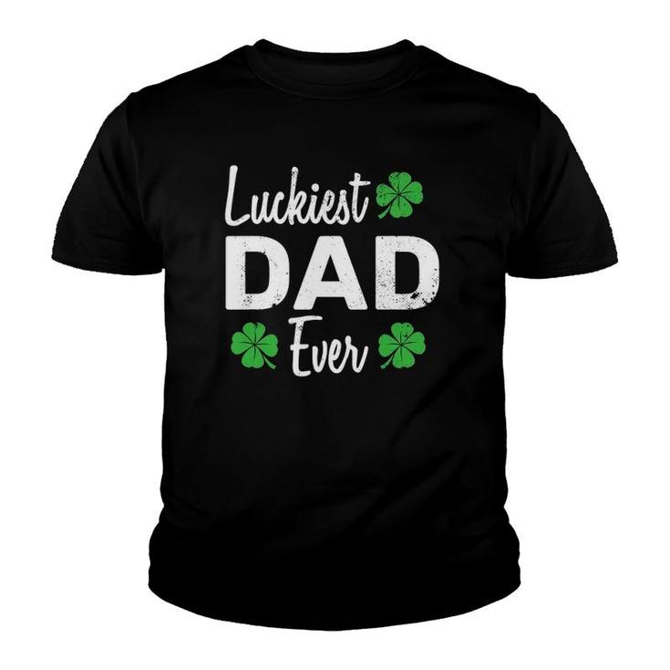 Luckiest Dad Ever Funny Father Outfits For St Patrick's Day Youth T-shirt