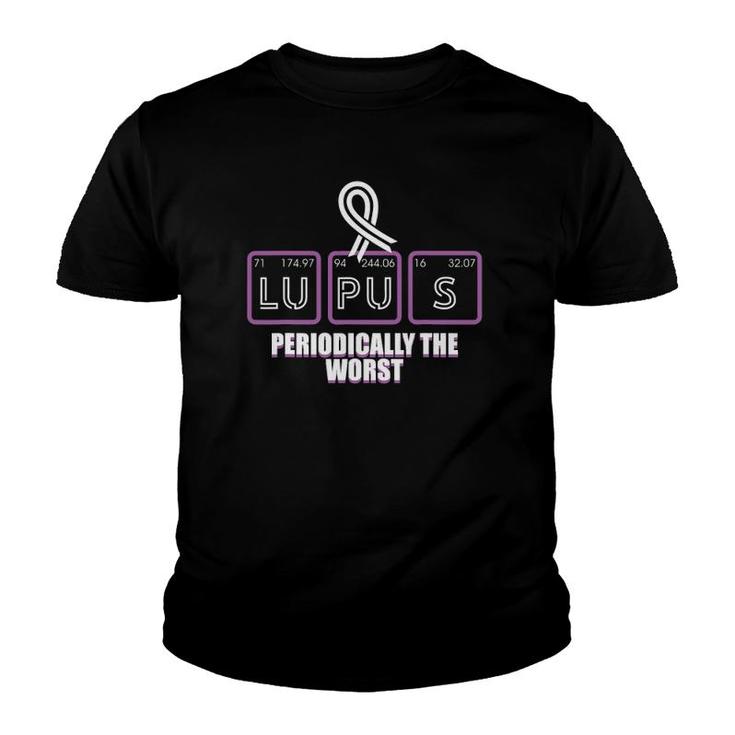 Lupus Awareness Periodically The Worst Sarcastic  Youth T-shirt