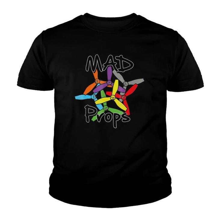 Mad Props Drone Fpv Quadcopter Youth T-shirt