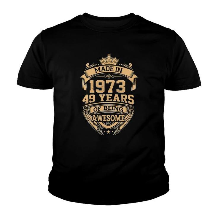 Made In 1973 49 Years Of Being Awesome Youth T-shirt