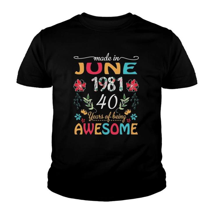 Made In June 1981 40Th Birthday Outfit 40 Years Old Women Youth T-shirt