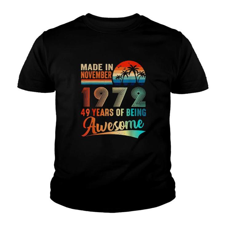 Made In November 1972 49 Years Of Being Awesome Vintage  Youth T-shirt