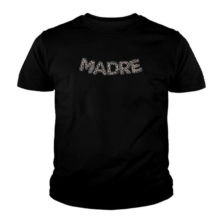 Madre Proud Mother In Spanish Portuguese Italian Leopard Cheetah Print Text For Mother's Day Gift Youth T-shirt