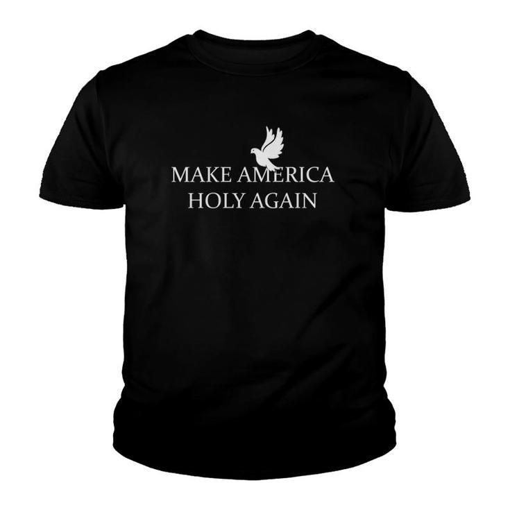Make America Holy Again Religious Gifts  Youth T-shirt