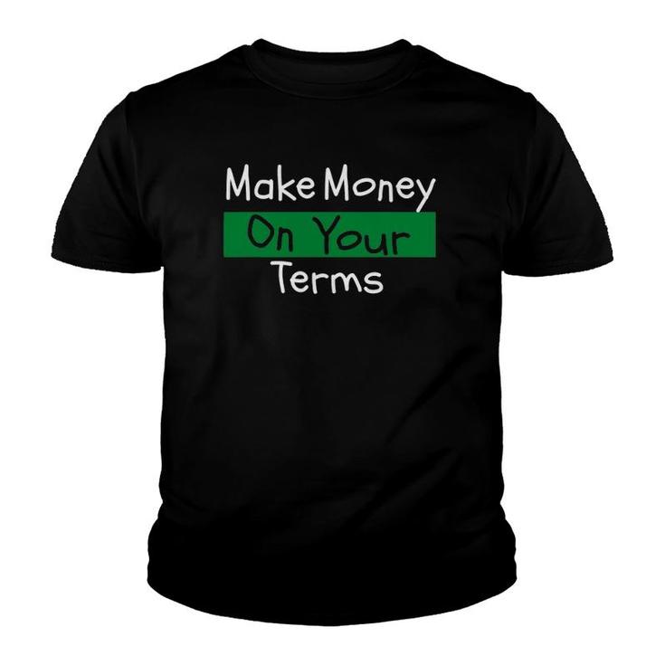 Make Money On Your Terms - Entrepreneur Youth T-shirt