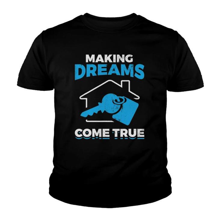 Making Dreams Come True Real Estate Agent Youth T-shirt