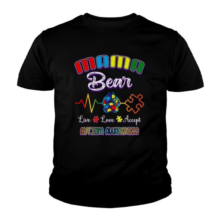Mama Bear Autism Awareness  Women Live Love Accept Youth T-shirt