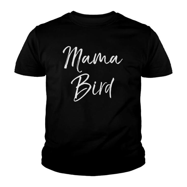Mama Bird Fun Cute Mom  Mother's Day Gift Youth T-shirt