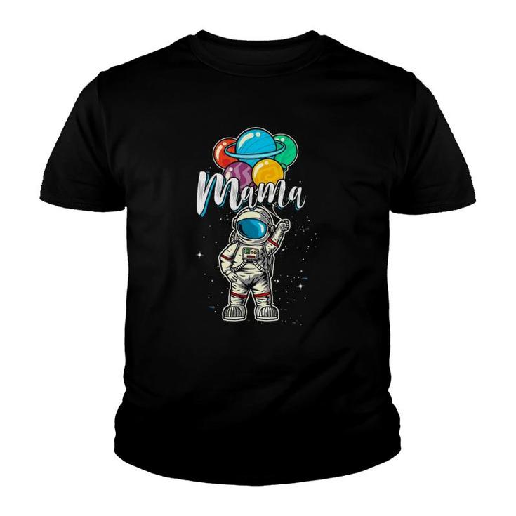 Mama Birthday Funny Astronaut In Space Gifts Lover Youth T-shirt