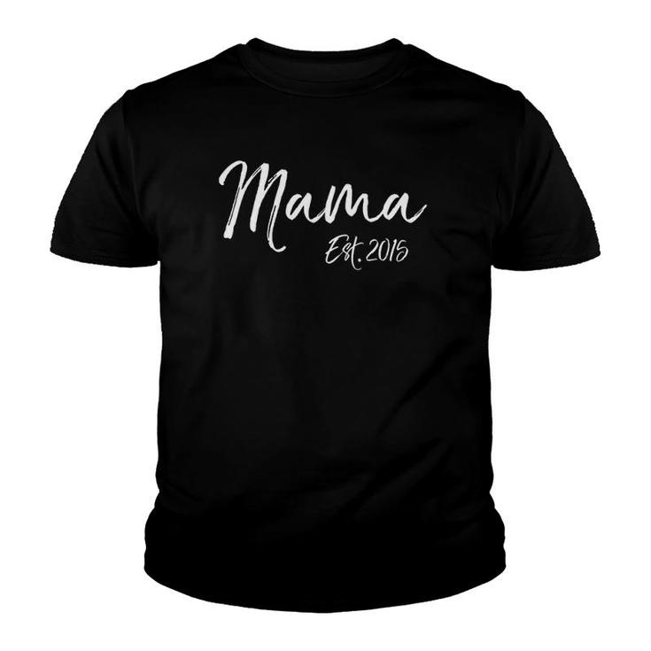 Mama Est 2015  Cute Mom Established Mother's Day Gift Youth T-shirt