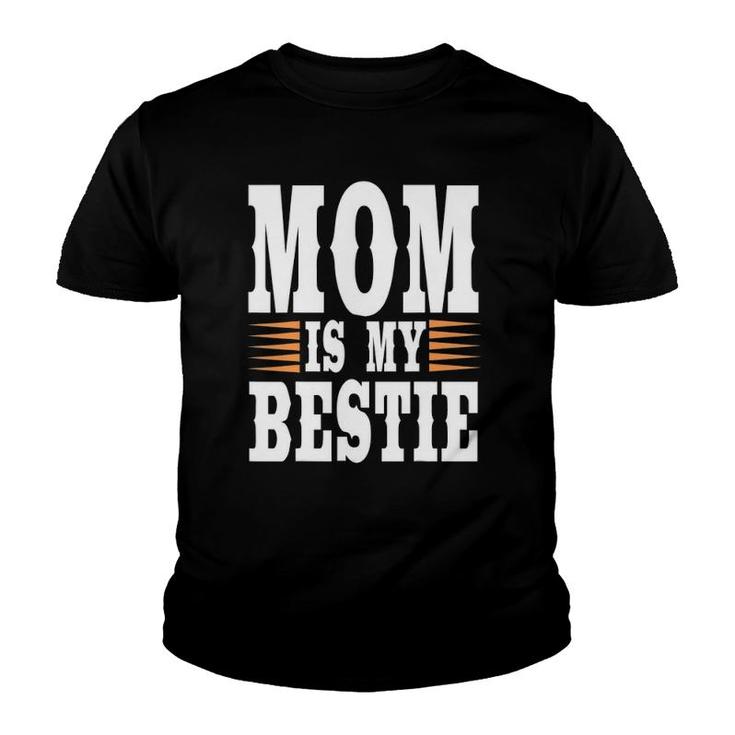 Mama Is My Bestie Funny Mommy Life Quotes Mother's Day Youth T-shirt