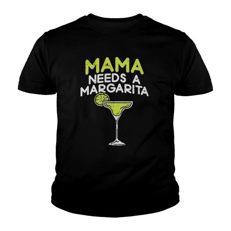 Mama Needs A Margarita Cinco De Mayo Mothers Day Mom Funny Youth T-shirt