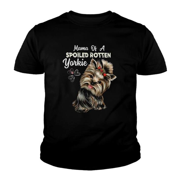 Mama Of A Spoiled Rotten Yorkie Youth T-shirt