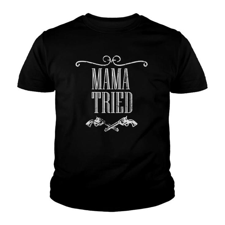Mama Tried Country Music Western Redneck Mens Womens Youth T-shirt