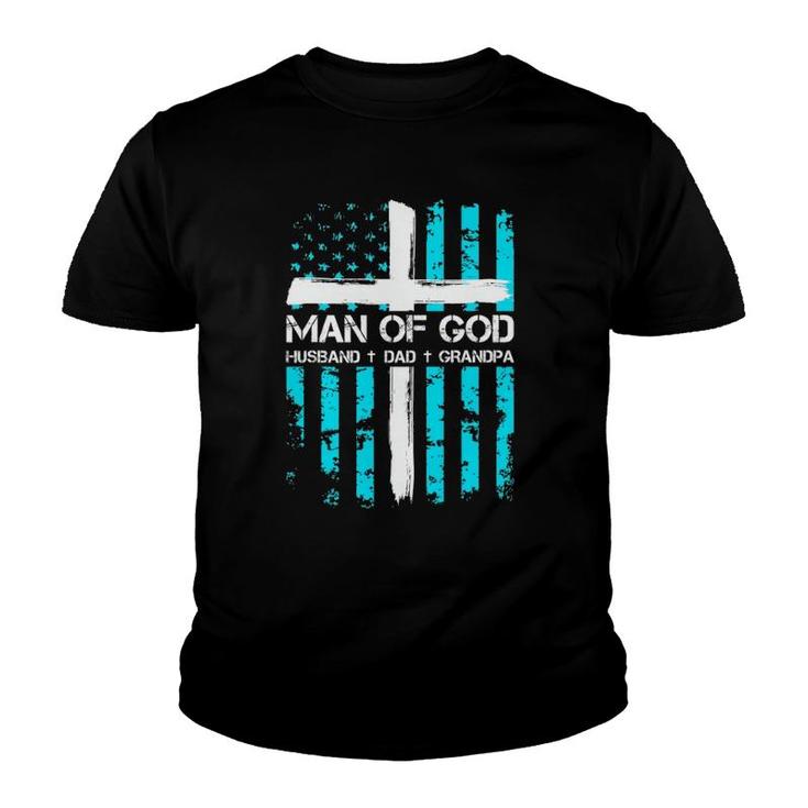 Man Of God Husband Dad Grandpa American Flag Christian Cross Youth T-shirt