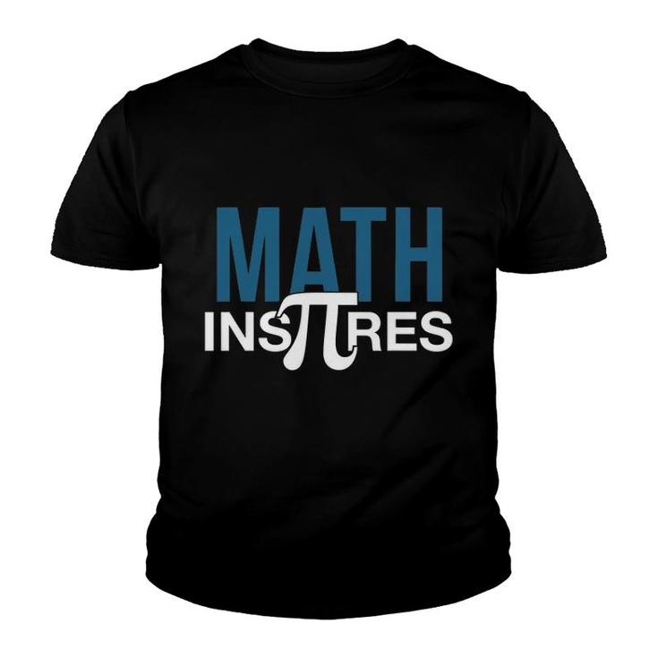 Mathematics Math Inspires Pi Day Youth T-shirt