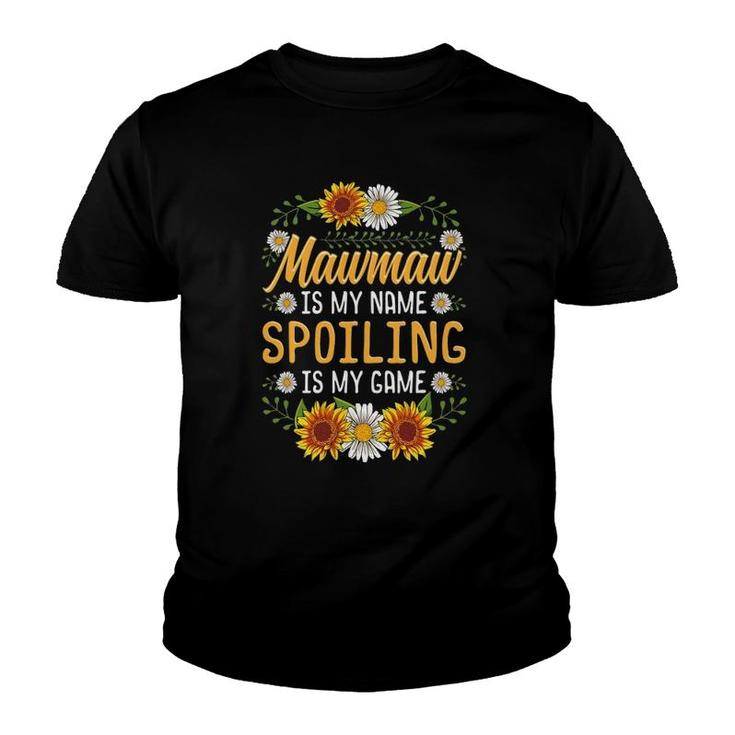 Mawmaw Is My Name Spoiling Is My Game  Sunflower Gift Youth T-shirt