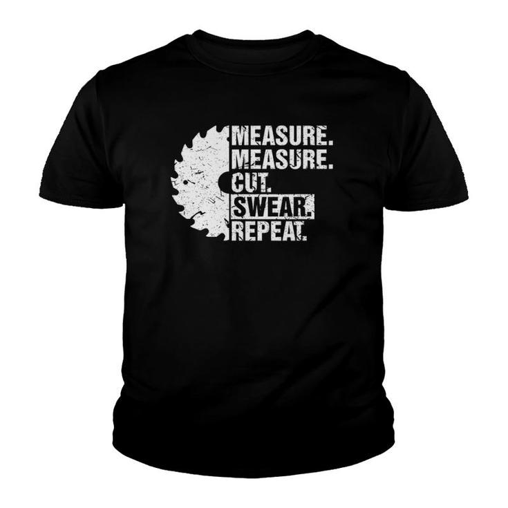 Measure Cut Swear Repeat Gift Idea Handy Man Dad Diy Youth T-shirt